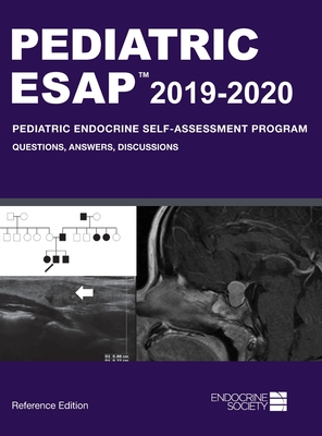 【预订】Pediatric ESAP 2019-2020 Pediatric Endocrine Self-Assessment Program Questions, Answers, Discussions