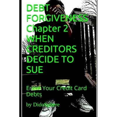 预订 Debt Forgiveness Volume 2 When Creditors Decide to Sue: Erase Your Credit Card Debts: 9781976956973