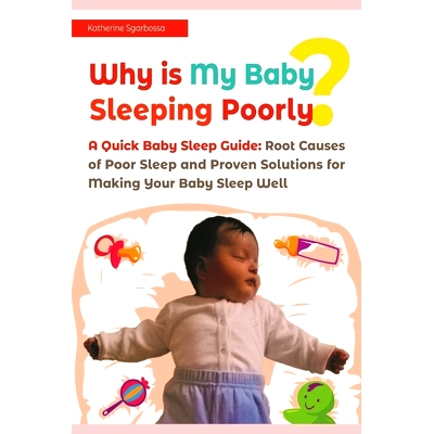 预订 Why is My Baby Sleeping Poorly?: A Quick Baby Sleep Guide: Root Causes of Poor Sleep and Proven Solutions for Makin