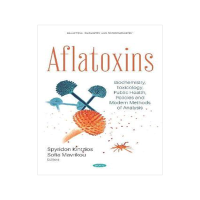 [预订]Aflatoxins: Biochemistry, Toxicology, Public Health, Policies and Modern Methods of Analysis 9781536167856