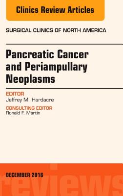 【预订】Pancreatic Cancer and Periampullary Neoplasms, An Issue of Surgical Clinics of North America 书籍/杂志/报纸 原版其它 原图主图
