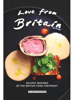 预订 Love from Britain: Recipes Inspired by the British Food Fortnight: 9781076075604