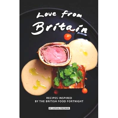 预订 Love from Britain: Recipes Inspired by the British Food Fortnight: 9781076075604
