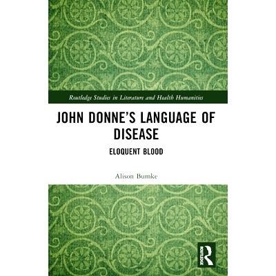 预订 John Donne’s Language of Disease: Eloquent Blood: 9781032448794