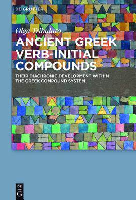 [预订]Ancient Greek Verb-Initial Compounds 9783110415766