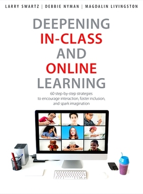 预订 Deepening In-Class and Online Learning: 60 Step-by-Step Strategies to Encourage Interaction, Foster Inclusion, and