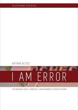 【预订】I Am Error: The Nintendo Family Computer / Entertainment System Platform