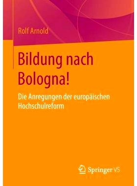 预订 Bildung nach Bologna!: Die Anregungen der europäischen Hochschulreform 求学博洛尼亚！-欧洲高等教育改革建议: 978365