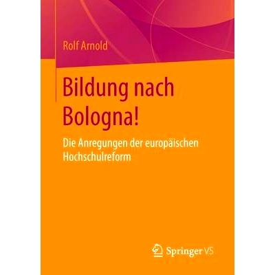预订 Bildung nach Bologna!: Die Anregungen der europäischen Hochschulreform 求学博洛尼亚！-欧洲高等教育改革建议: 978365