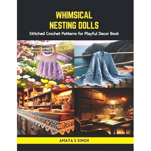 Decor 9798875688010 Dolls Patterns for Crochet Nesting Stitched Book 预订 Playful Whimsical