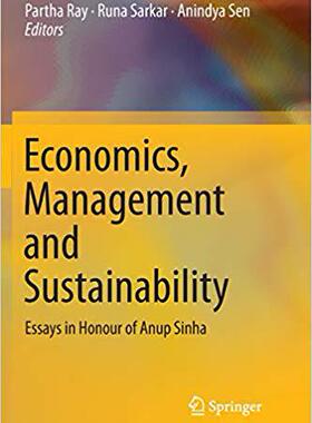 【预售】Economics, Management and Sustainability: Essays in Honour of Anup Sinha