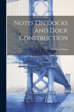 [预订]Notes On Docks and Dock Construction 9781020708282