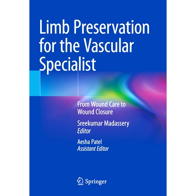预订 Limb Preservation for the Vascular Specialist: From Wound Care to Wound Closure 血管专家的肢体保存：从伤口护理到伤