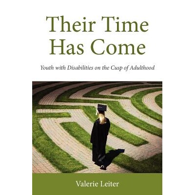 预订 Their Time Has Come: Youth with Disabilities on the Cusp of Adulthood 他们的时代已经到来：成年期风口浪尖上的残疾青