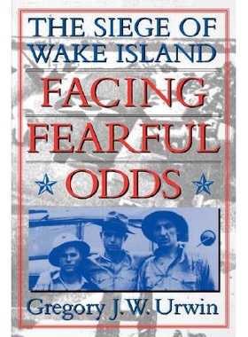 预订 Facing Fearful Odds: The Siege of Wake Island: 9780803295629