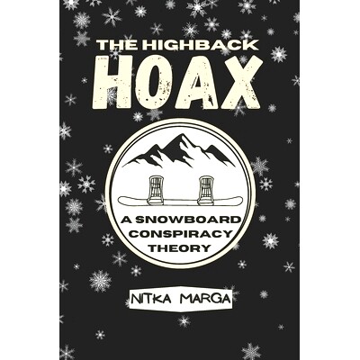 预订 The Hi*ack Hoax: A Snowboard Conspiracy Theory: 9798989126552