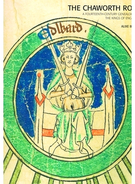 预订 The Chaworth Roll: A Fourteenth-Century Genealogy of the Kings of England 查沃斯名册:14世纪英格兰国王的家谱: 978095