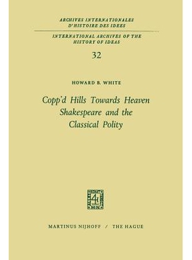 预订 Copp’d Hills Towards Heaven Shakespeare and the Classical Polity: 9789401031912