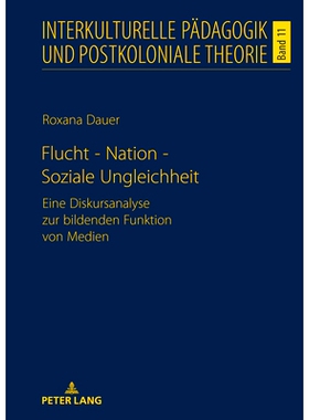 预订 Flucht - Nation - Soziale Ungleichheit: Eine Diskursanalyse zur bildenden Funktion von Medien: 9783631885062