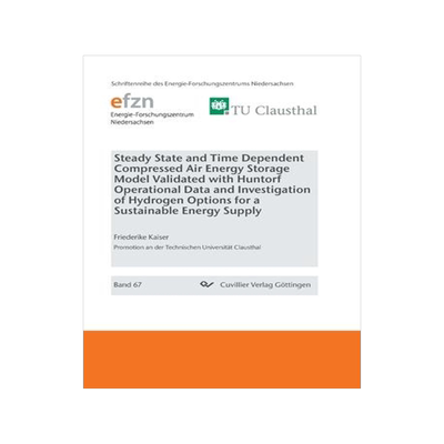 [预订]Steady State and Time Dependent Compressed Air Energy Storage Model Validated with Huntorf Operation 9783736973411