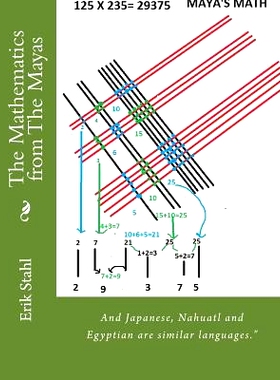 预订 The Mathematics from The Mayas: And Japanese, Nahuatl and Egyptian are similar languages.