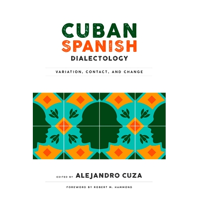预订 Cuban Spanish Dialectology: Variation, Contact, and Change: 9781626165090