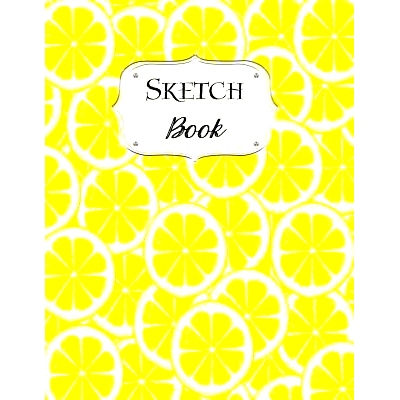 预订 Sketch Book: Lemon Sketchbook Scetchpad for Drawing or Doodling Notebook Pad for Creative Artists #1: 9781073481477
