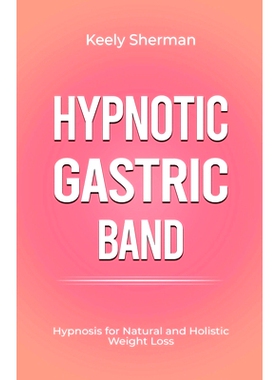 预订 Hypnotic Gastric Band: Hypnosis for Natural and Holistic Weight Loss