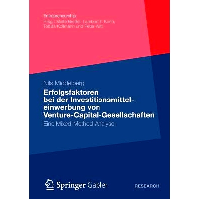 预订 Erfolgsfaktoren bei der  Investitionsmitteleinwerbung  von Venture-Capital-Gesellschaften: Eine Mixed-Method-Analys