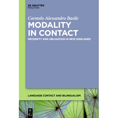 预订 Modality in Contact: Necessity and Obligation in New Englishes 接触中的模态： 新英语中的必要性与义务性: 97831114871