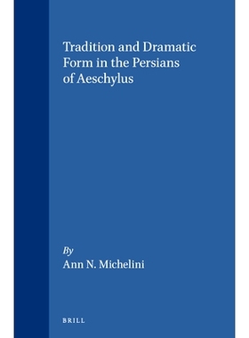 预订 Tradition and Dramatic Form in the Persians of Aeschylus 埃斯库罗斯波斯人的传统和戏剧形式: 9789004065864