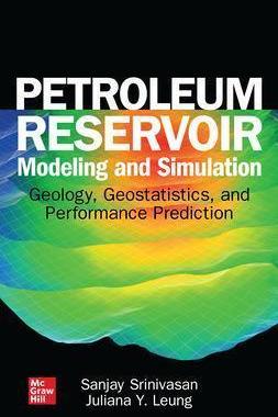 [预订]Petroleum Reservoir Modeling and Simulation: Geology, Geostatistics, and Performance Prediction 9781259834295