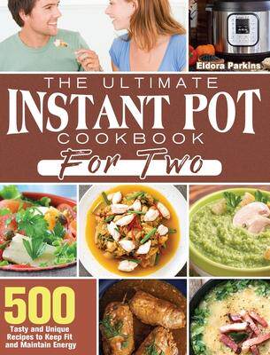 [预订]The Ultimate Instant Pot Cookbook for Two: 500 Tasty and Unique Recipes to Keep Fit and Maintain Ene 9781801249928