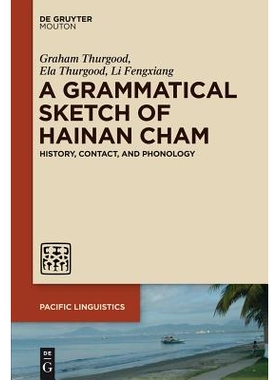 预订 A Grammatical Sketch of Hainan Cham: History, Contact, and Phonology 海南占语法概论: 9781614517344