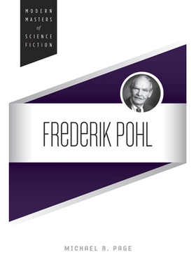 预订 Frederik Pohl ( Modern Masters of Science Fiction ) 弗雷德里克·波勒尔斯（精装）（丛书）: 9780252039652