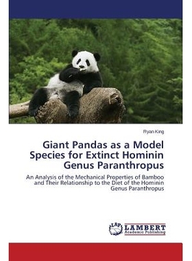 预订 Giant Pandas as a Model Species for Extinct Hominin Genus Paranthropus: An Analysis of the Mechanical Properties of