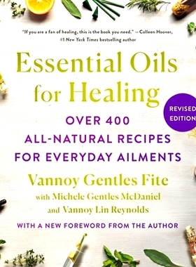 预订 Essential Oils for Healing, Revised Edition: Over 400 All-Natural Recipes for Everyday Ailments