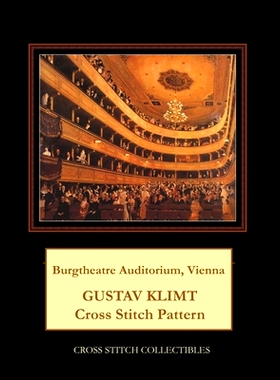 预订 Burgtheatre Auditorium, Vienna: Gustav Klimt cross stitch pattern: 9781548302573