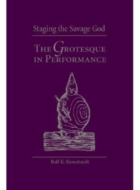 预订 Staging the Savage God: The Grotesque in Performance: 9780809325764