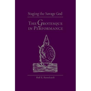 预订 Staging the Savage God: The Grotesque in Performance: 9780809325764