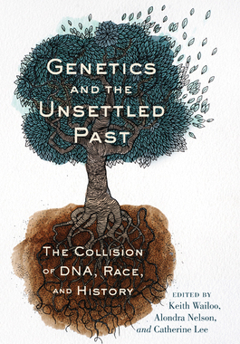 预订 Genetics and the Unsettled Past: The Collision of DNA, Race, and History