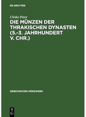 预订 Die Münzen der thrakischen Dynasten (5.-3. Jahrhundert v. Chr.): Hintergründe ihrer Prägung: 9783050031323