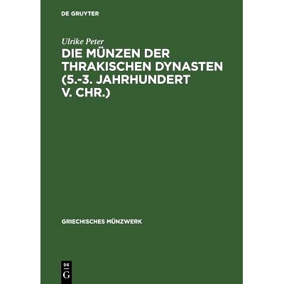 预订 Die Münzen der thrakischen Dynasten (5.-3. Jahrhundert v. Chr.): Hintergründe ihrer Prägung: 9783050031323