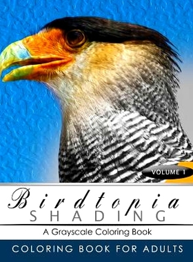 预订 BirdTopia Shading Volume 1: Bird Grayscale coloring books for adults Relaxation Art Therapy for Busy People (Adult