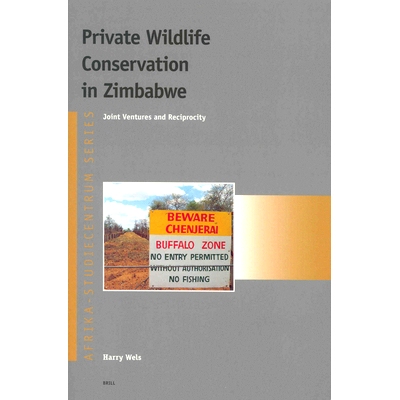 预订 Private Wildlife Conservation in Zimbabwe: Joint Ventures and Reciprocity 津巴布韦的私人野生动物保护：合资企业和互