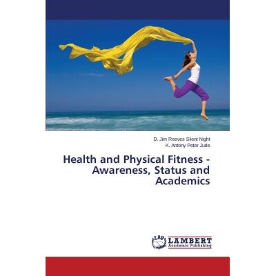 预订 Health and Physical Fitness - Awareness, Status and Academics 健康与体育健身 - 意识，状态和学术: 9783659742187