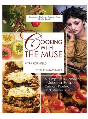 预订 Cooking with the Muse: A Sumptuous Gathering of Seasonal Recipes, Culinary Poetry, and Literary Fare 缪斯之厨:季节