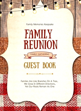 预订 Family Reunion Guest Book: Guests Write And Sign In, Memories Keepsake, Special Gatherings And Events, Reunions: 97