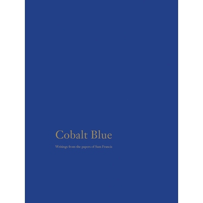 预订 Cobalt Blue: Writings from the Papers of Sam Francis: 9781733966306