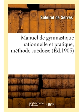 预订 Manuel de gymnastique rationnelle et pratique, méthode suédoise 合理实用体操手册，瑞典法: 9782014029192